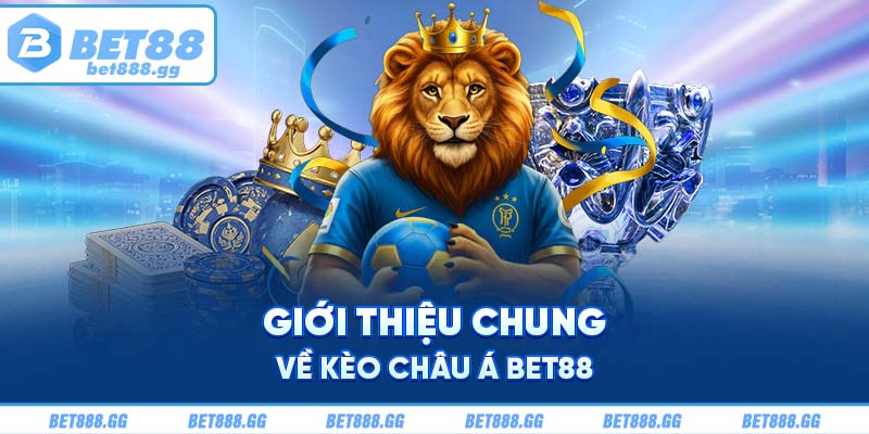 Giới thiệu chung về kèo Châu Á Bet88