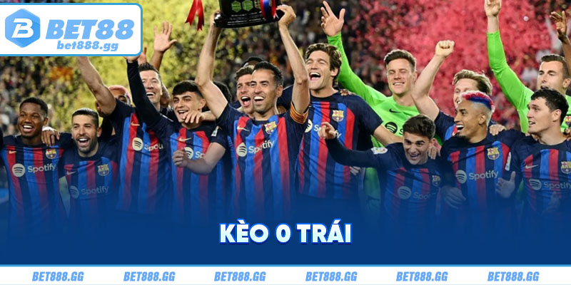 Kèo 0 trái